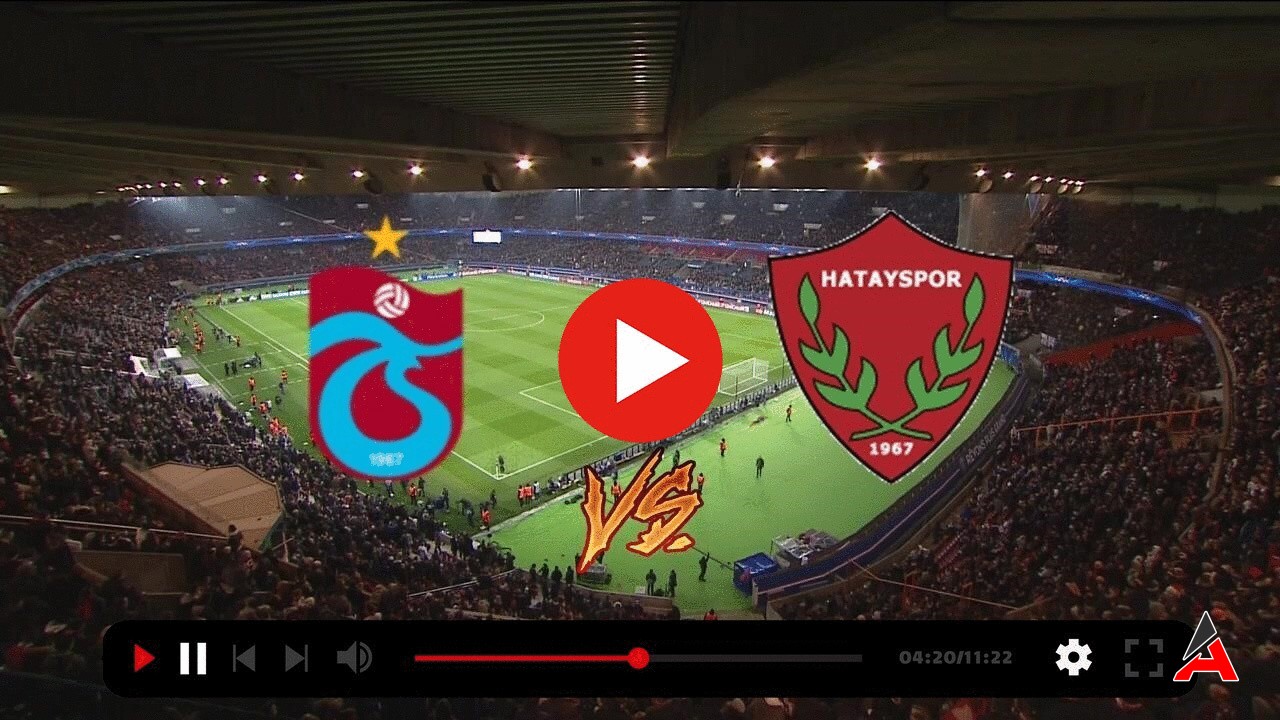 Trabzonspor Hatayspor Canlı Maç İzle