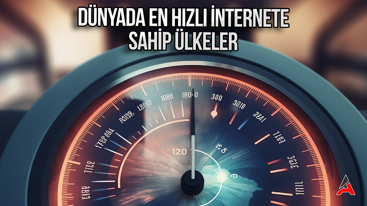 En Hızlı Internete Sahip Ülkeler
