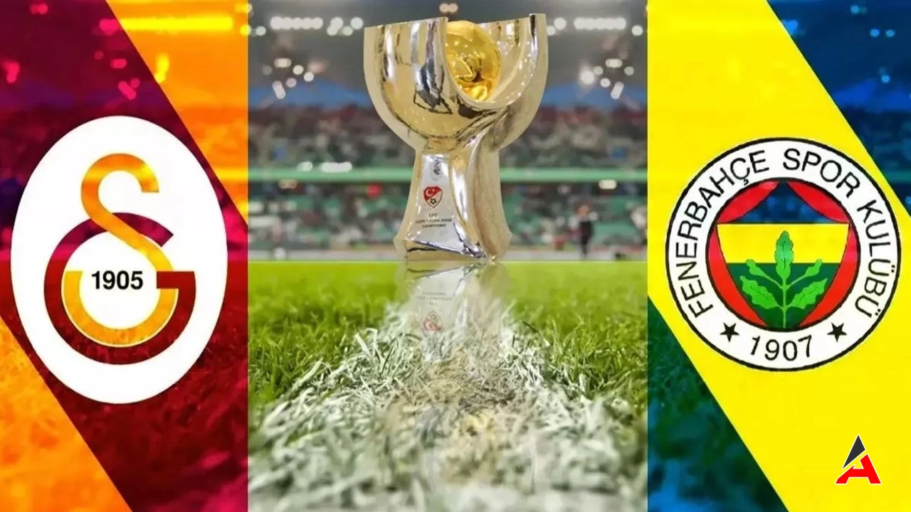 Süper Kupa Galatasaray Fenerbahçe