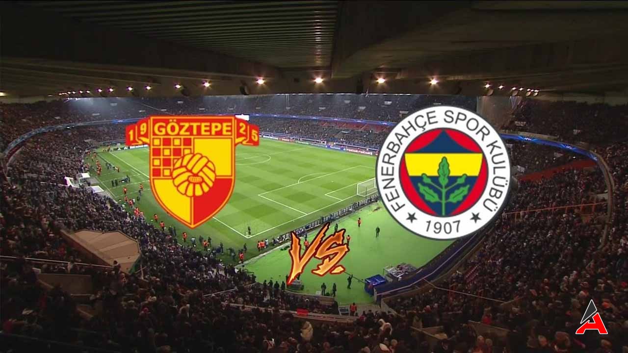 Göztepe Fenerbahçe Maçı