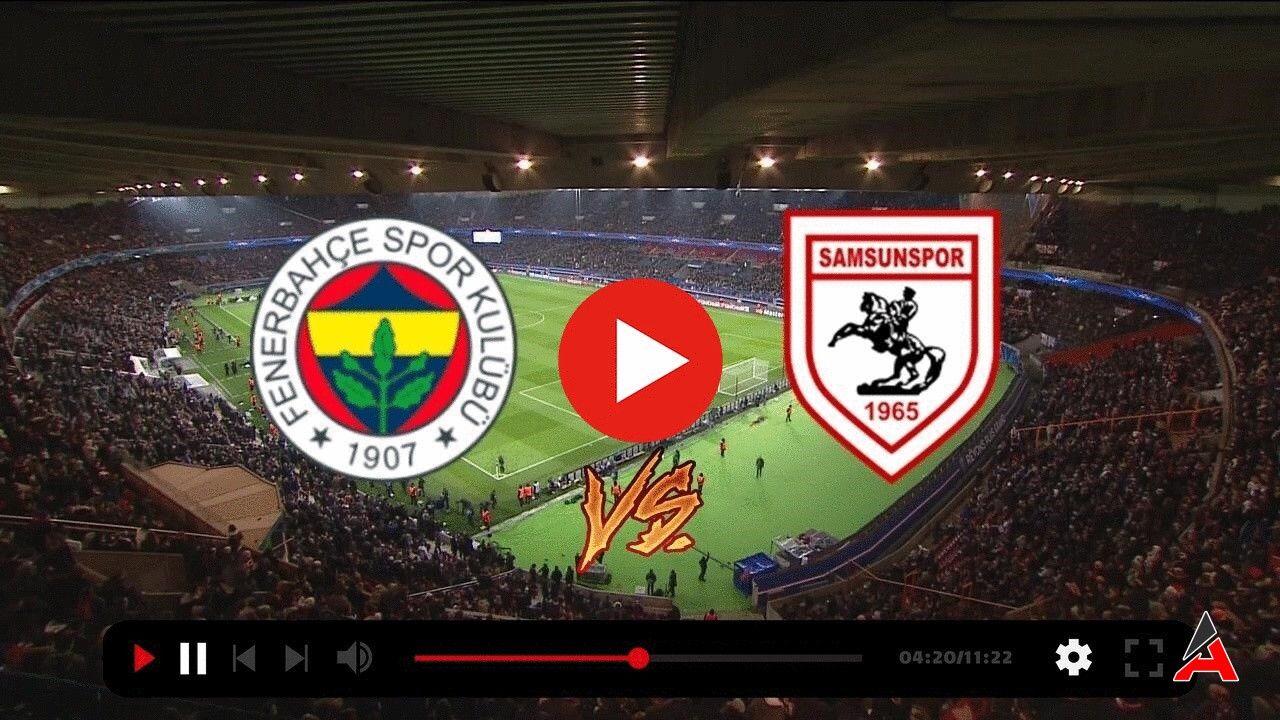 Şifresiz Selçuk Sports Fenerbahçe - Samsunspor Maçını Canlı İzle! Taraftarium24 FB - Samsunspor Maçı Bedava Canlı İzle