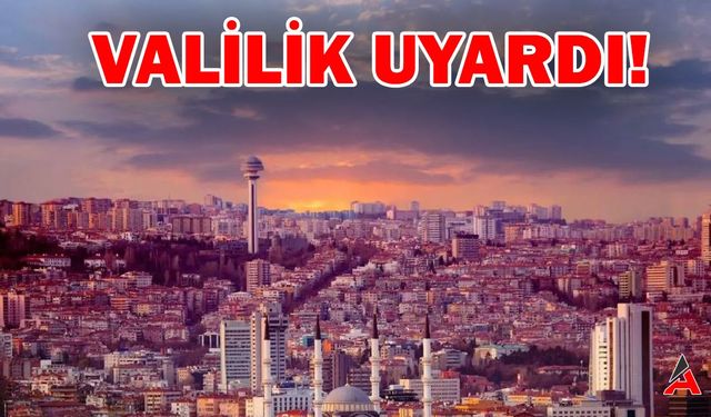 Ankara Halkına Uyarı Geldi Dikkat Edin!