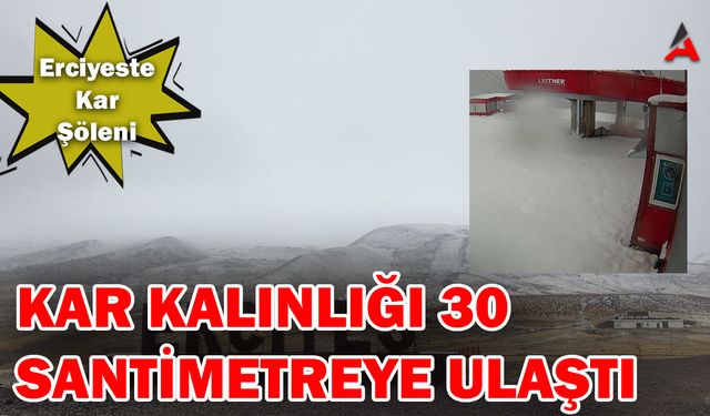 Erciyes'te Kar Şöleni: Kalınlık 30 Santimetreye Ulaştı!