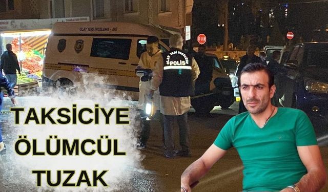 Taksiciye Ölümcül Tuzak: Müşteri Kılığında Katil!
