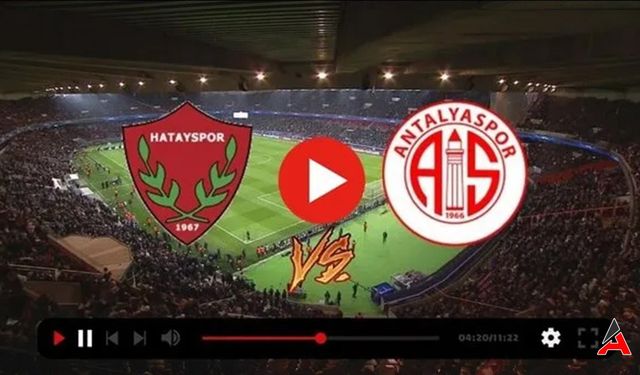 Taraftarium24 Hatayspor - Antalyaspor Maçı Canlı İzle! Şifresiz Selçuk Sports, Justin TV Canlı İzle