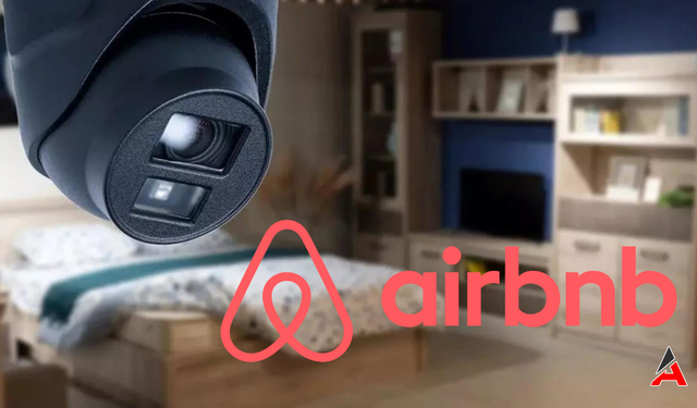 Airbnb, Evlerde Kamera Kullanımını Tamamen Yasakladı!