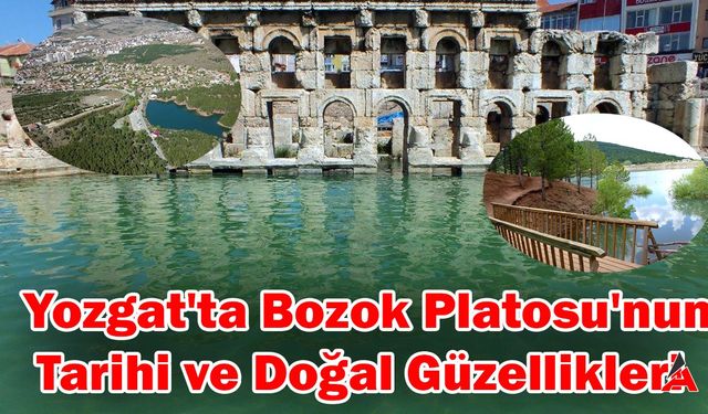 Yozgat'ta Bozok Platosu'nun Tarihi ve Doğal Güzellikleri