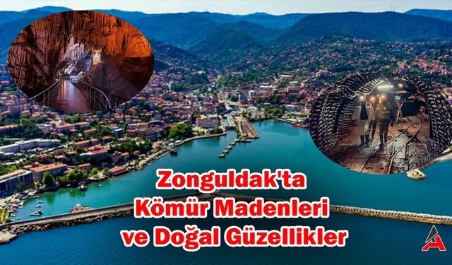 Zonguldak'ta Kömür Madenleri ve Doğal Güzellikler