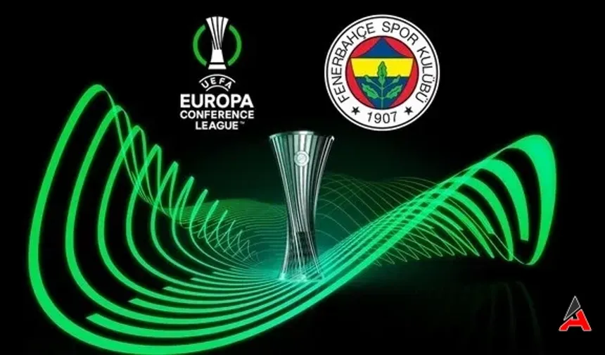 Fenerbahçe Avrupa Konferans Ligi Son Puan Durumu