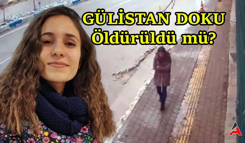 Tunceli'de Kaybolan Üniversite Öğrencisi Gülistan Doku Öldürüldü mü? Dava Yeniden Gündemde