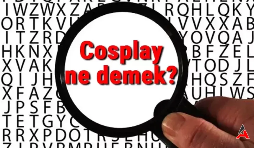 Cosplay Ne Demek?