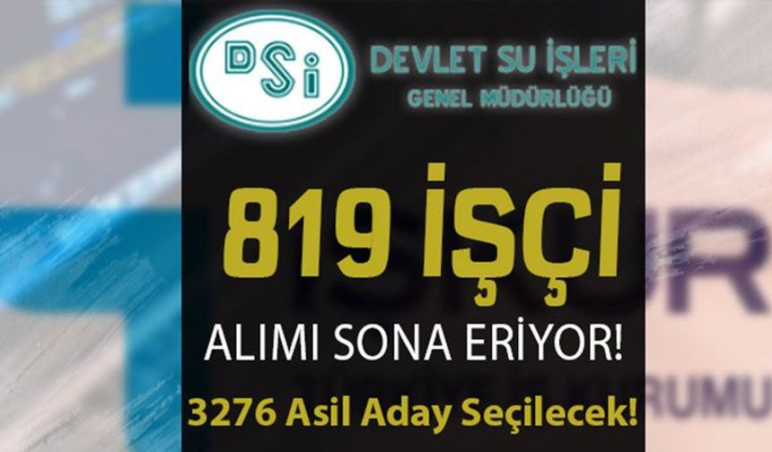 DSİ 819 Kamu İşçi Alımı Sonuçları: 3276 Asil Aday Seçildi!